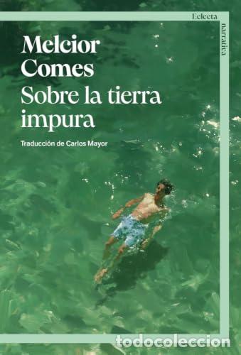 B&uuml;cher: Sobre la tierra impura - Comes, Melcior
