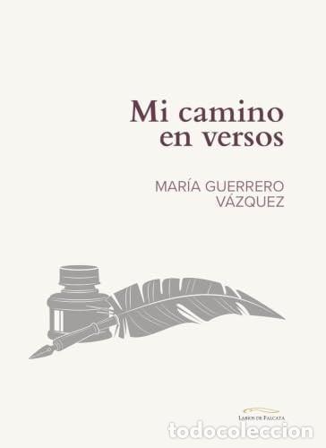 B&uuml;cher: MI CAMINO EN VERSOS - GUERRERO, MAR&Iacute;A