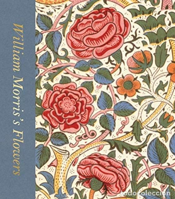 Libros: WILLIAM MORRIS'S FLOWERS (VICTORIA AND ALBERT MUSEUM) - ROWAN BAIN