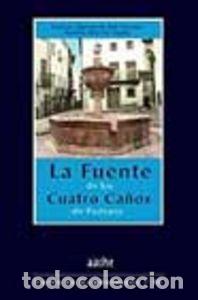 Livres: FUENTE DE LOS CUATRO CA&Ntilde;OS DE PASTRANA. - CLEMENTE SAN ROMAN, CARLOS : GARCIA LOPEZ, AURELIO