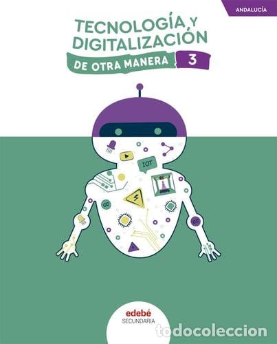 Livres: TECNOLOGIA DIGITALIZACION 3&ordm;ESO ANDALUCIA 24 DE OTRA MANERA - AA.VV