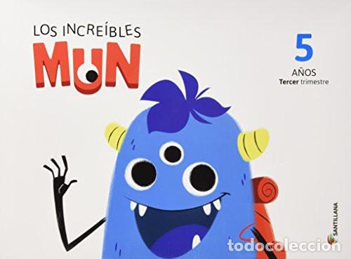 Livres: LOS INCREIBLES MUN, CARPETA 5 ANOS - 3 TRIMESTRE. - Alma Gil, Adri&aacute;n Vidal