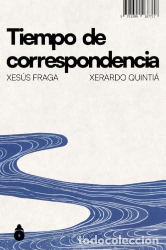 Livres: TIEMPO DE CORRESPONDENCIA - FRAGA, XESUS