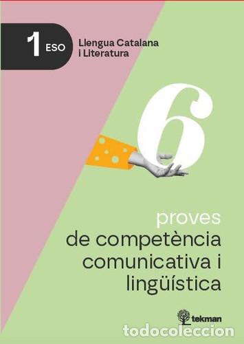 Livres: 6 proves de compet&egrave;ncia comunicativa i ling&uuml;&iacute;stica. 1r ESO - Urbaneja, Elena, Pol, Cristina