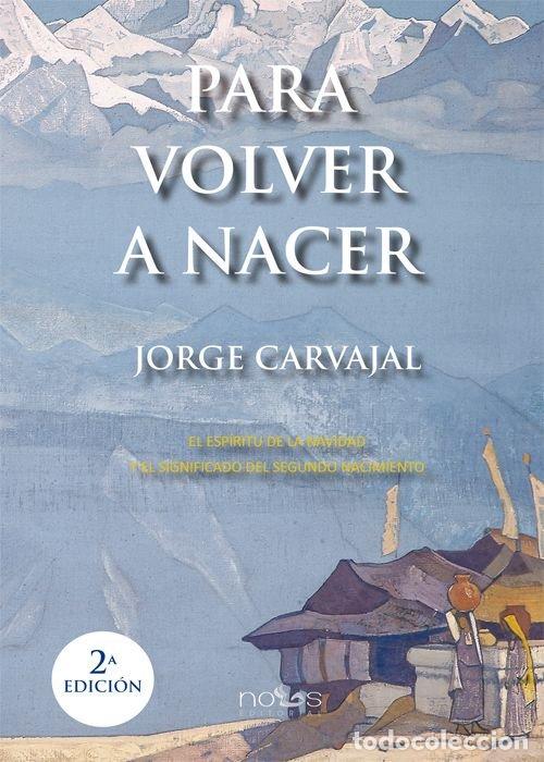 Livres: PARA VOLVER A NACER 2&ordf;ED - CARVAJAL POSADA, JORGE