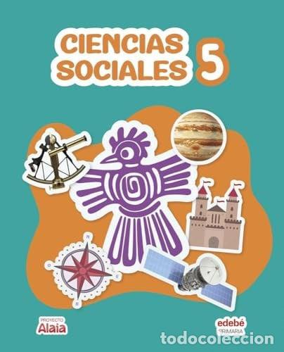 Livres: CIENCIAS SOCIALES 5&ordm;EP 26 ALAIA - EDEBE, OBRA COLECTIVA