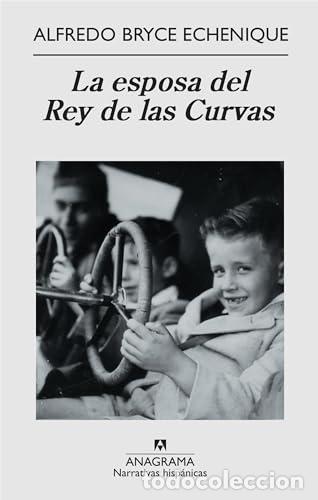 Livres: La esposa del Rey de las Curvas - Alfredo Bryce Echenique