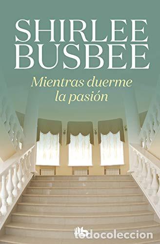 Libros: MIENTRAS DUERME LA PASION - Shirlee Busbee