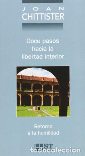 Libros: Doce pasos hacia la libertadinterior retorno a la humildad - Joan Chittister