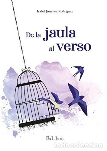 Libros: DE LA JAULA AL VERSO - ISABEL JIMENEZ - Foto 1