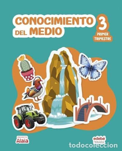 Livres: CONOCIMIENTO DEL MEDIO 3&ordm;EP 26 ALAIA - EDEBE, OBRA COLECTIVA