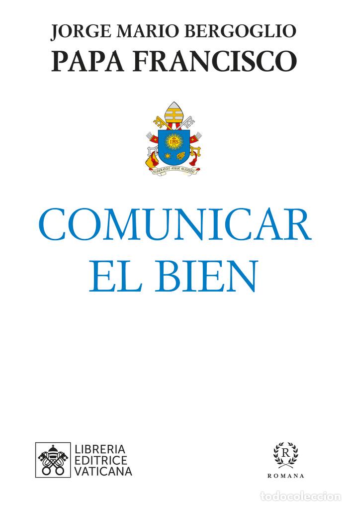 Livres: COMUNICAR EL BIEN - PAPA FRANCISCO