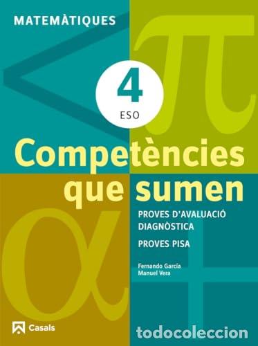 Livres: Compet&egrave;ncies que sumen. Matem&agrave;tiques 4 ESO - Garc&iacute;a P&eacute;rez, Fernando, Veiga Gim&eacute;nez, Manuel