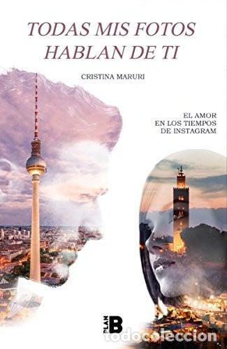 B&uuml;cher: Todas mis fotos hablan de ti - Cristina Maruri