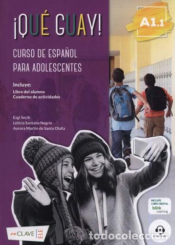 books: &iexcl;Qu&eacute; guay! curso de espa&ntilde;ol para adolescentes, A1.1 - Ezgi Se&ccedil;ik, Leticia Santana Negr&iacute;n, Aurora Mar