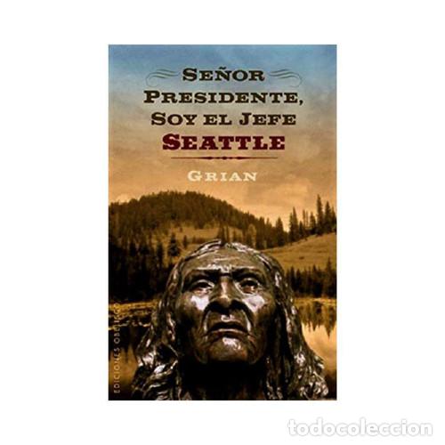 Libri: SE&Ntilde;OR PRESIDENTE, SOY EL JEFE SEATTLE - Cutanda Morant, Toni
