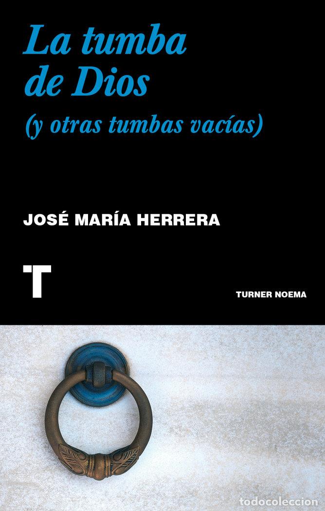 Libri: LA TUMBA DE DIOS - HERRERA, JOSE MARIA