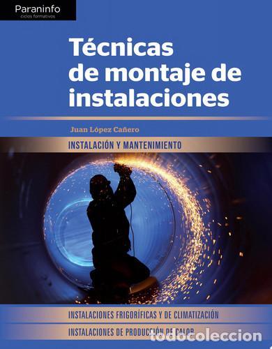 Livres: T&eacute;cnicas de montaje de instalaciones - L&Oacute;PEZ CA&Ntilde;ERO, JUAN