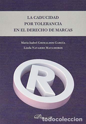 Libros: La caducidad por tolerancia en el derecho de marcas - Mar&iacute;a Isabel Grimaldos Garc&iacute;a, Linda Navarro M