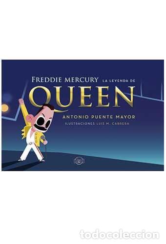 Libros: Freddie Mercury. La leyenda de Queen - Puente Mayor, Antonio