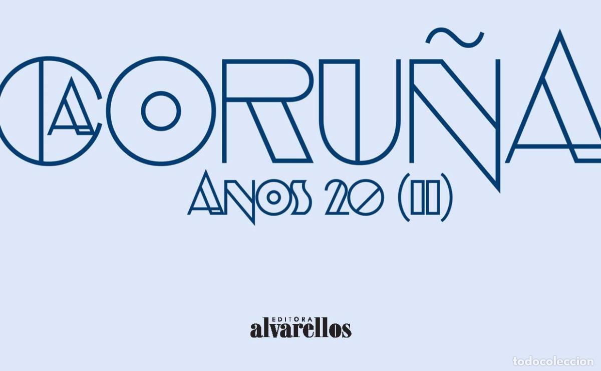 Libros: A CORU&Ntilde;A ANOS 20 (II) - Roisin Besnard (ed ), Lucien