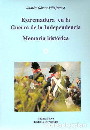 Libros: Extremadura en la Guerra de la Independencia espa&ntilde;ola memoria hist&oacute;rica y colecci&oacute;n diplom&aacute;tica - Ro