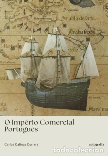 Libros: O imp&eacute;rio comercial portugu&ecirc;s (Portuguese Edition) - Calinas Correia, Carlos