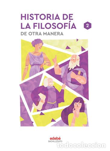 Libros: Historia de la filosof&iacute;a, 2 Bachillerato - Edeb&eacute;, Obra Colectiva