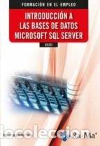 Libros: IFCT27 INTRODUCCION A LAS BASES DE DATOS MICROSOFT SQL SERV - PEREZ LOPEZ, CESAR - Foto 1
