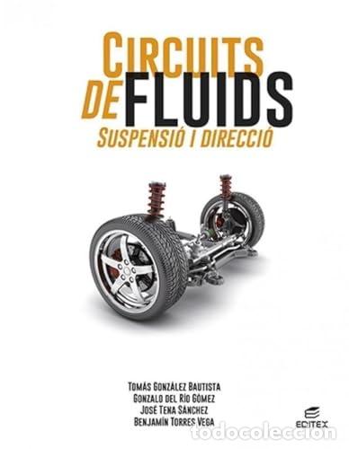 Libros: Circuits de fluids. Suspensi&oacute; i direcci&oacute; - Gonz&aacute;lez Bautista, Tom&aacute;s, Del R&iacute;o G&oacute;mez, Gonzalo, Tena S&aacute;