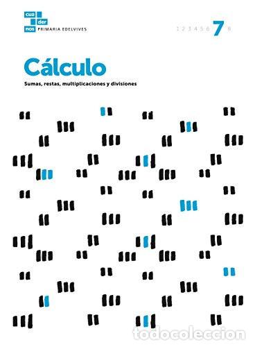 Libros: Cuadernos C&aacute;lculo 7 - &Aacute;rea de Proyectos Educativos de Primaria Edelvives