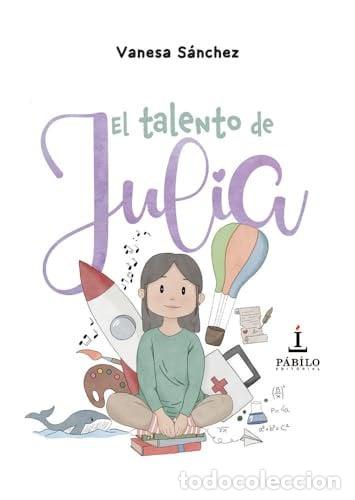 Libros: EL TALENTO DE JULIA - S&Aacute;NCHEZ, VANESA