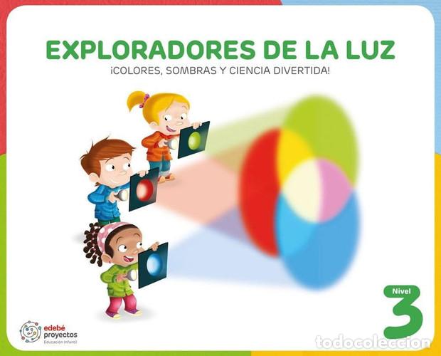 Livros: EXPLORADORES DE LA LUZ (&iexcl;Colores, sombras y ciencia divertida!) - Edeb&eacute;, Obra Colectiva