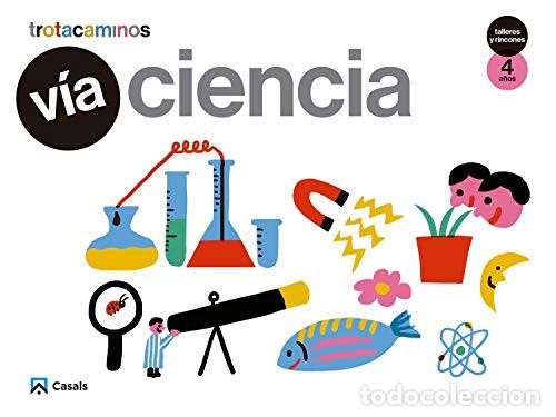 Libri: Via ciencia, 4 a&ntilde;os Trotacaminos : Talleres y Rincones - Montero Honorato, Marta
