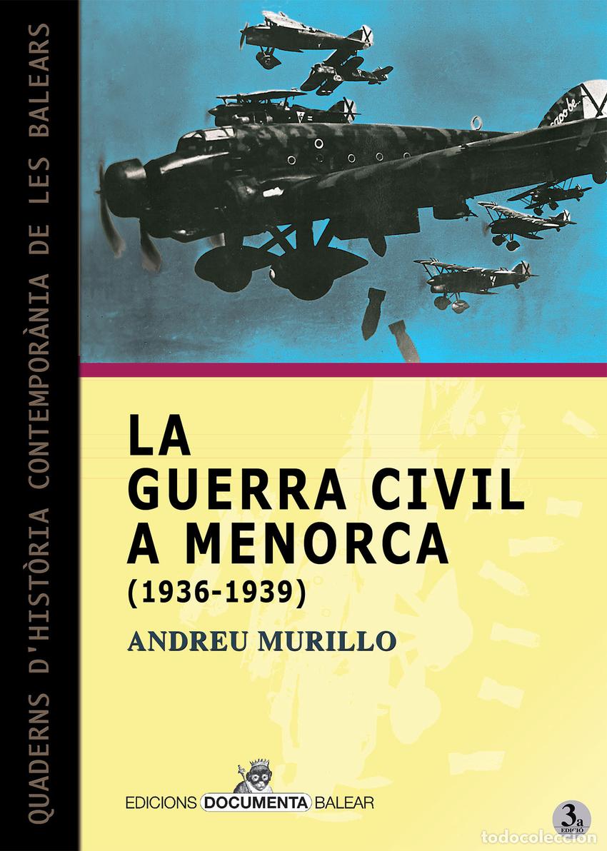 Libros: LA GUERRA CIVIL A MENORCA (1936-1939) - MURILLO I TUDUR&Iacute;, ANDREU