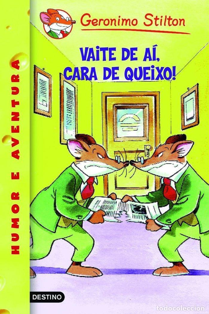 Libros: VAITE DE AI, CARA DE QUEIXO! - GERONIMO STILTON
