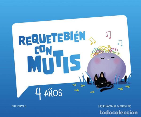 Libros: Requetebi&eacute;n con Mutis - 4 a&ntilde;os. Programa de bienestar - Bernal Ruiz, Javier