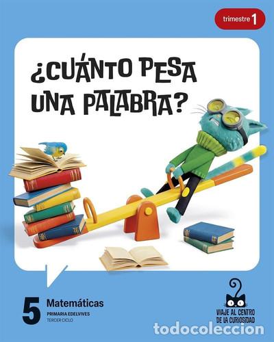 Libros: Proyecto: viaje al centro de la curiosidad. matematicas 5 [version 2]primaria.5ocurso - Area De Proy