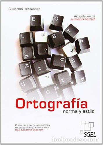 Livres: Ortograf&iacute;a normal y estilo - Guillermo Hern&aacute;ndez Garc&iacute;a