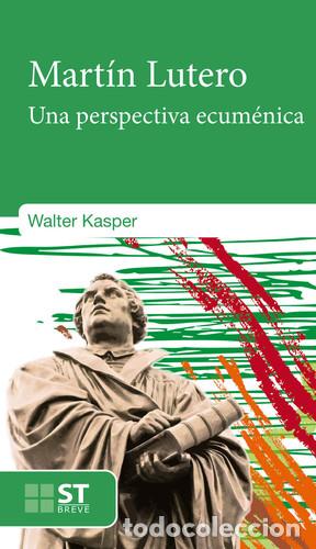 B&uuml;cher: Mart&iacute;n Lutero una perspectiva ecum&eacute;nica - Walter Kasper