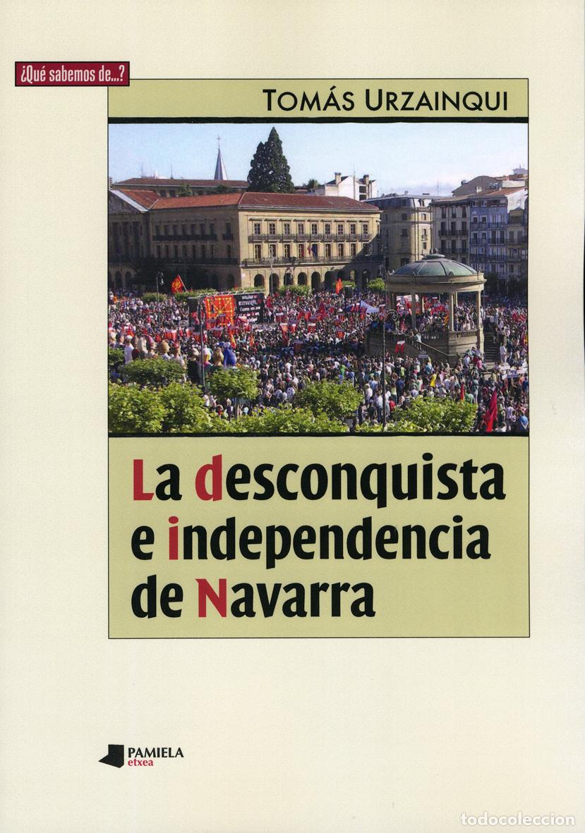 B&uuml;cher: DESCONQUISTA E INDEPENDENCIA DE NAVARRA, LA - URZAINQUI, TOMAS