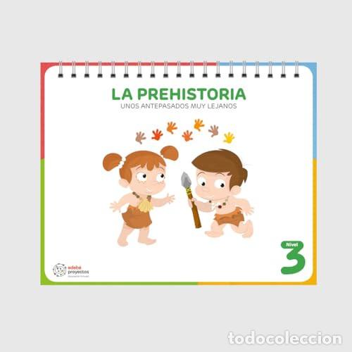 Libros: La Prehistoria Nivel 3 - Antonio Garrido Gonz&aacute;lez y Natalia Corretj&eacute; Carn&eacute;