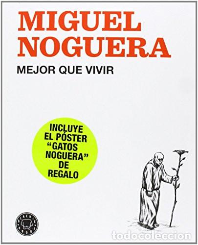 Libros: Mejor que vivir - Miguel Noguera