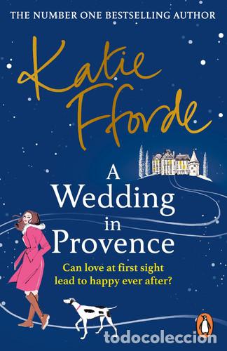 Libros: A Wedding in Provence From the #1 bestselling author of uplifting feel-good fiction - Katie Fforde