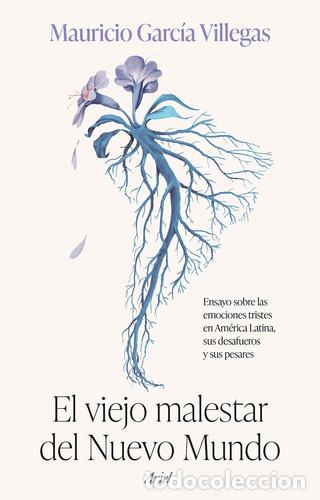 Livros: El viejo malestar del Nuevo Mundo ensayo sobre las emociones tristes de Am&eacute;rica Latina, sus desafuer