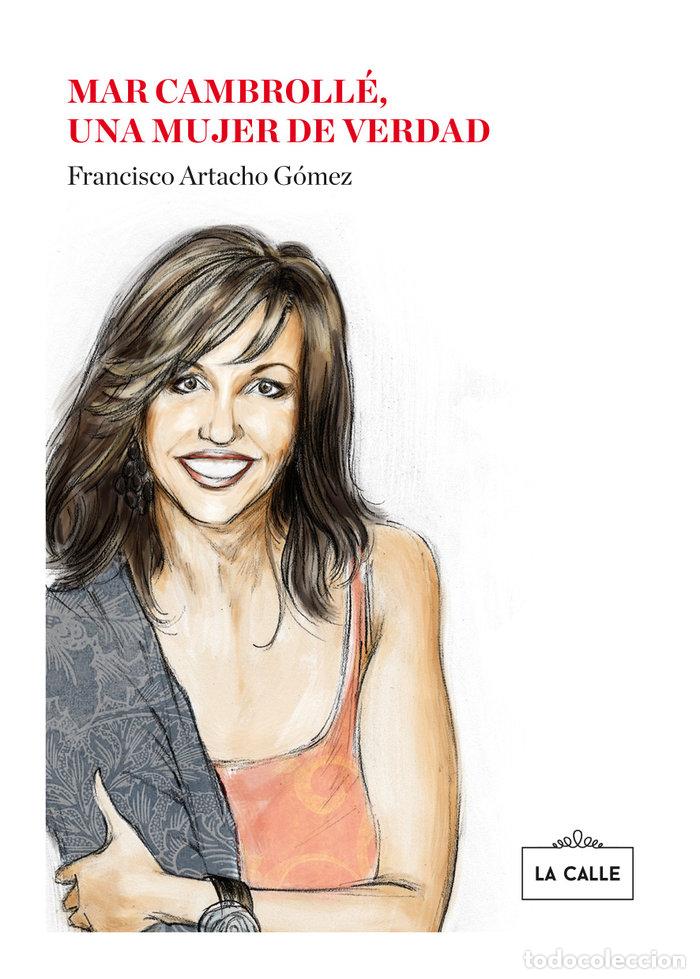 Livres: MAR CAMBROLLE UNA MUJER DE VERDAD - ARTACHO GOMEZ, FRANCISCO