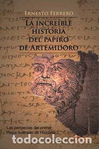books: INCREIBLE HISTORIA DEL PAPIRO ARTEMIDORO - FERRERO, ERNESTO