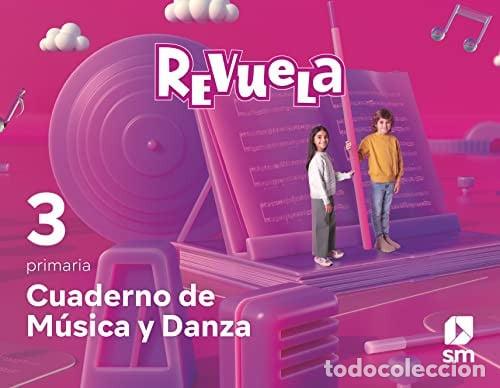 Libros: MUSICA Y DANZA 3&ordm;EP CUADERNO REVUELA 22 - EQUIPO EDITORIAL SM