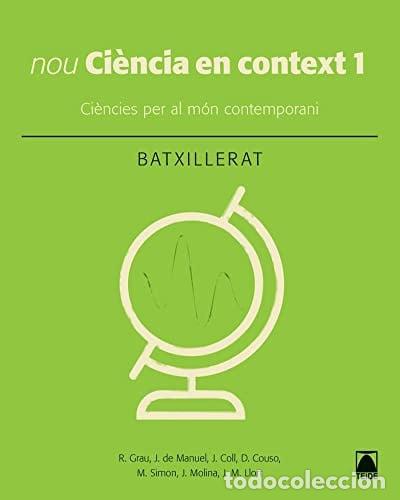 books: Nou Ci&egrave;ncia en context 1, Batxillerat, Ci&egrave;cies per al m&oacute;n contemporani - Ramon Grau