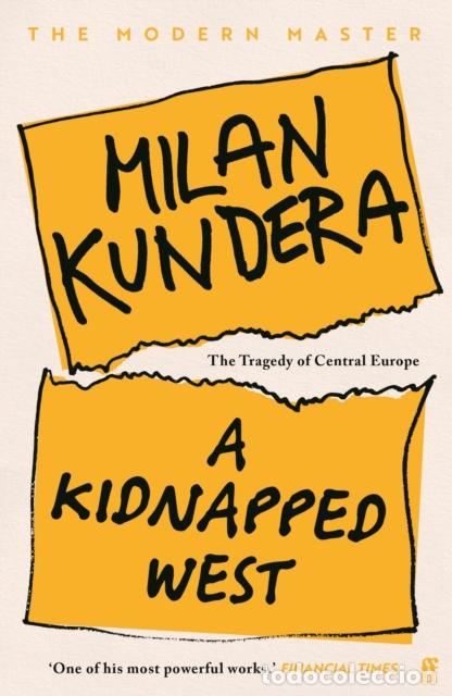 Libros: A KIDNAPPED WEST - MILAN KUNDERA
